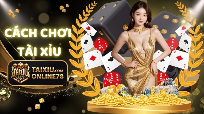 Cách Chơi Tài Xỉu: Bí Kíp Từ Cao Thủ Chinh Phục Mọi Ván Đấu