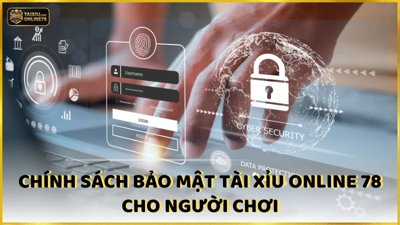 Chính sách bảo mật Tài xỉu online 78 cho người chơi