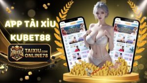 app tài xỉu kubet88