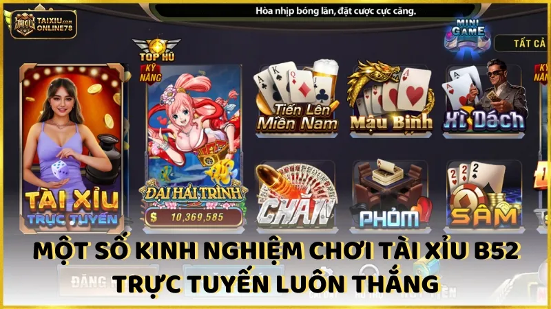 Một số kinh nghiệm chơi tài xỉu b52 trực tuyến luôn thắng