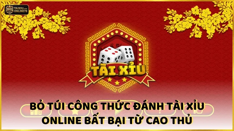 Bỏ túi công thức đánh tài xỉu online bất bại từ cao thủ