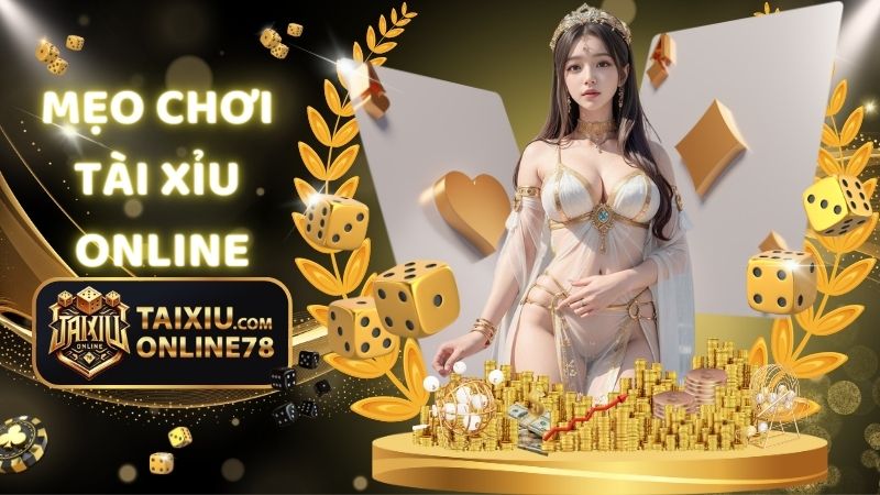 Mẹo Chơi Tài Xỉu Online